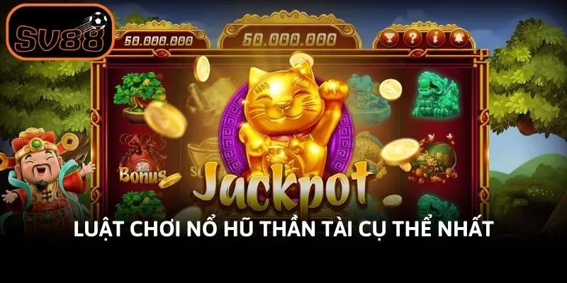 Luật chơi nổ hũ thần tài cụ thể nhất