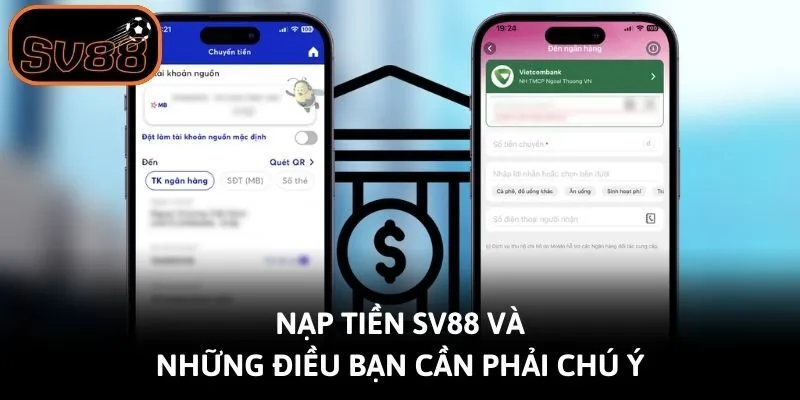 Nạp tiền Sv88 và những điều bạn cần phải chú ý