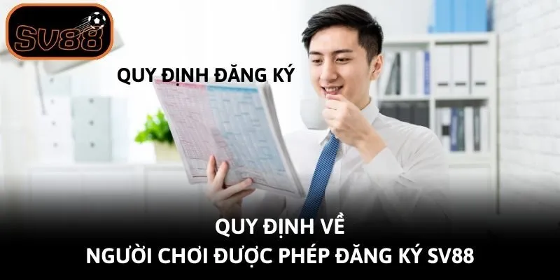 Quy định về người chơi được phép đăng ký Sv88