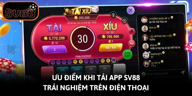 Ưu điểm khi tải app Sv88 trải nghiệm trên điện thoại